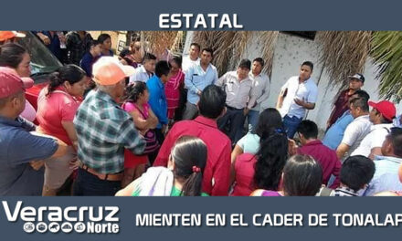 MIENTEN CON TODA LA INTENCIÓN EN EL CADER DE TONALAPAN