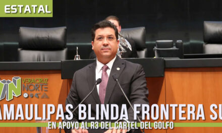 BLINDA GOBERNADOR DE TAMAULIPAS SU FRONTERA SUR EN APOYO AL «R3» DEL CDG