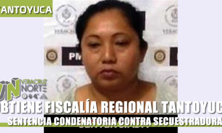 OBTIENE FISCALÍA TANTOYUCA SENTENCIA CONDENATORIA