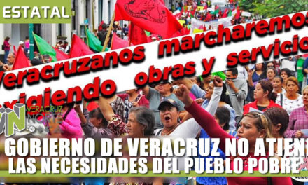 EL GOBIERNO DE VERACRUZ NO ATIENDE LAS NECESIDADES