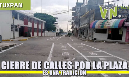 Cierre de Calles por Tradicional Plaza