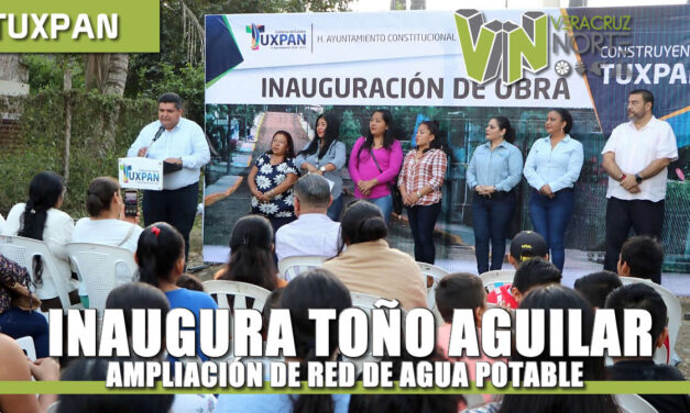 INAUGURA TOÑO AGUILAR AMPLIACIÓN DE RED DE AGUA POTABLE EN LA BUGAMBILIAS