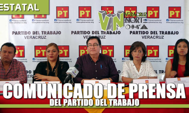 COMUNICADO DE PRENSA DEL COORDINADOR DE LA COMISIÓN EJECUTIVA VICENTE AGUILAR AGUILAR DEL PARTIDO DEL TRABAJO