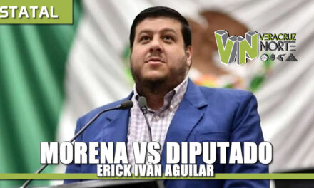 MORENA Vs Diputado ERICK IVÁN AGUILAR