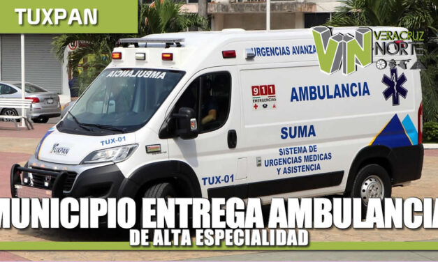 Gobierno Municipal entrega a Dirección de Salud nueva ambulancia de alta especialidad