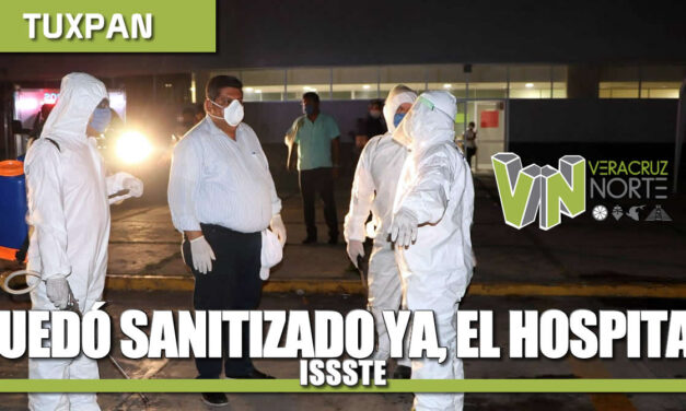 QUEDÓ SANITIZANDO YA, EL HOSPITAL DEL ISSSTE
