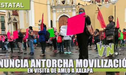 ANUNCIA ANTORCHA MOVILIZACIÓN EN VISITA DE AMLO A XALAPA.