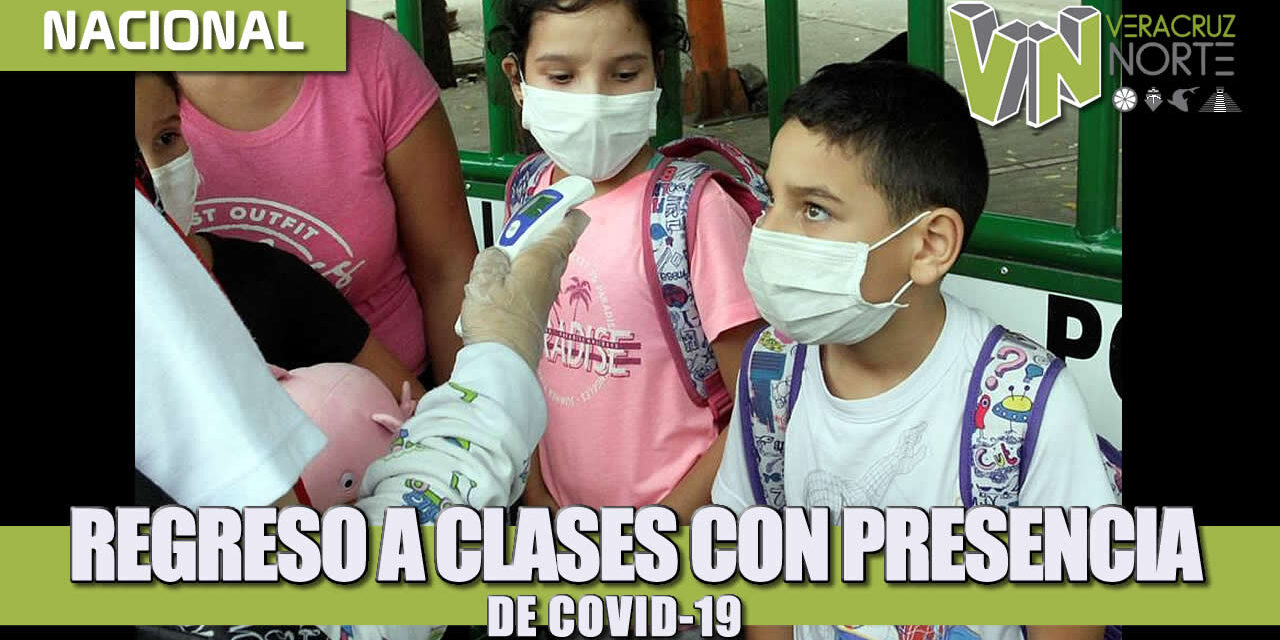 REGRESO A CLASES CON PRESENCIA DE COVID-19