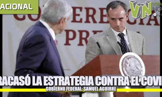 FRACASÓ LA ESTRATEGIA CONTRA EL COVID DEL GOBIERNO FEDERAL: SAMUEL AGUIRRE.