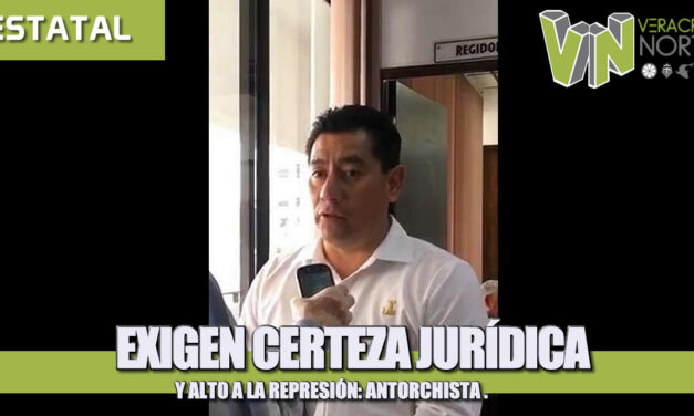 Exigen certeza jurídica y alto a la represión: Antorchistas