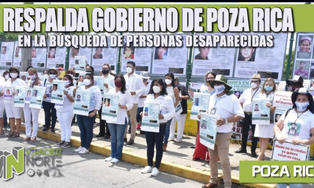 RESPALDA GOBIERNO DE POZA RICA EN LA BÚSQUEDA DE PERSONAS DESAPARECIDAS