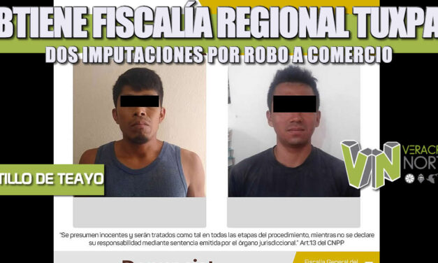 OBTIENE FISCALÍA REGIONAL TUXPAN DOS IMPUTACIONES POR ROBO A COMERCIO