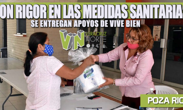 CON RIGOR EN LAS MEDIDAS SANITARIAS SE ENTREGAN APOYOS DE VIVE BIEN