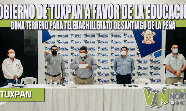 GOBIERNO DE TUXPAN A FAVOR DE LA EDUCACIÓN; DONA TERRENO PARA TELEBACHILLERATO DE SANTIAGO DE LA PEÑA