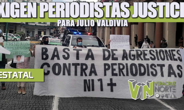 EXIGEN PERIODISTAS JUSTICIA PARA JULIO VALDIVIA