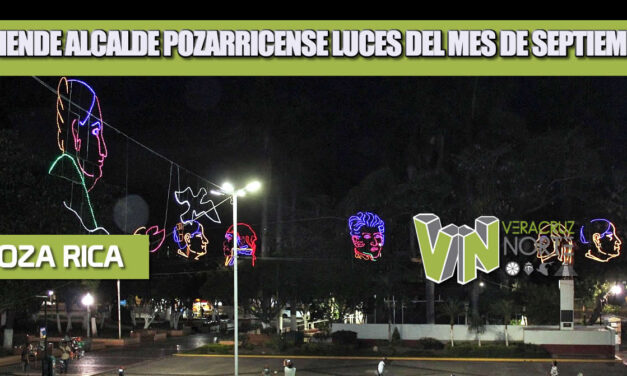 ENCIENDE ALCALDE POZARRICENSE LUCES DEL MES DE SEPTIEMBRE