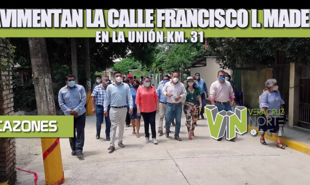 PAVIMENTAN LA CALLE FRANCISCO I. MADERO EN LA UNIÓN KM. 31