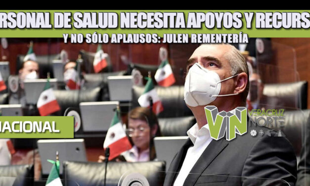 PERSONAL DE SALUD NECESITA APOYOS Y RECURSOS, Y NO SÓLO APLAUSOS: JULEN REMENTERÍA
