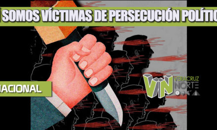 ¡SÍ SOMOS VÍCTIMAS DE PERSECUCIÓN POLÍTICA!