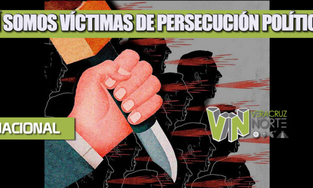 ¡SÍ SOMOS VÍCTIMAS DE PERSECUCIÓN POLÍTICA!