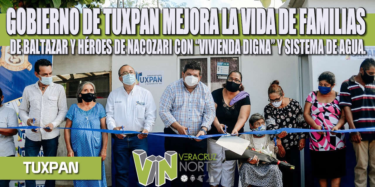 GOBIERNO DE TUXPAN MEJORA LA VIDA DE FAMILIAS DE BALTAZAR Y HÉROES DE NACOZARI CON “VIVIENDA DIGNA” Y SISTEMA DE AGUA.