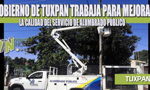 GOBIERNO DE TUXPAN TRABAJA PARA MEJORAR LA CALIDAD DEL SERVICIO DE ALUMBRADO PÚBLICO