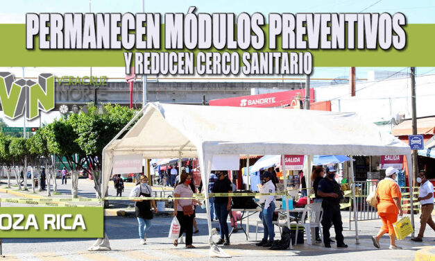 PERMANECEN MÓDULOS PREVENTIVOS Y REDUCEN CERCO SANITARIO