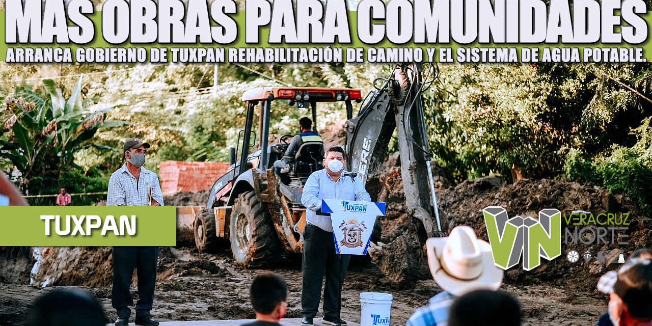 MÁS OBRAS PARA COMUNIDADES, ARRANCA GOBIERNO DE TUXPAN REHABILITACIÓN DE CAMINO Y EL SISTEMA DE AGUA POTABLE.