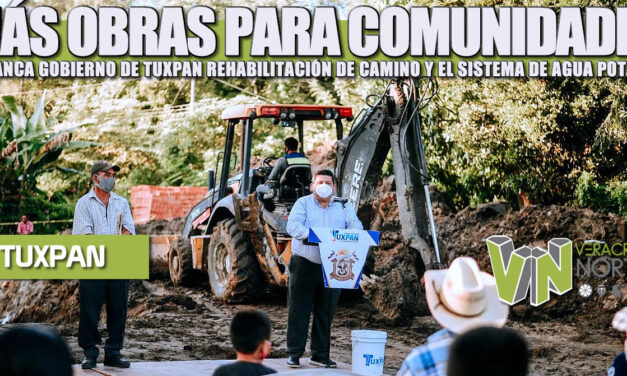 MÁS OBRAS PARA COMUNIDADES, ARRANCA GOBIERNO DE TUXPAN REHABILITACIÓN DE CAMINO Y EL SISTEMA DE AGUA POTABLE.