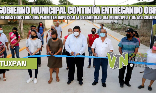 EL GOBIERNO MUNICIPAL CONTINÚA ENTREGANDO OBRAS DE INFRAESTRUCTURA QUE PERMITEN IMPULSAR EL DESARROLLO DEL MUNICIPIO Y DE LAS COLONIAS
