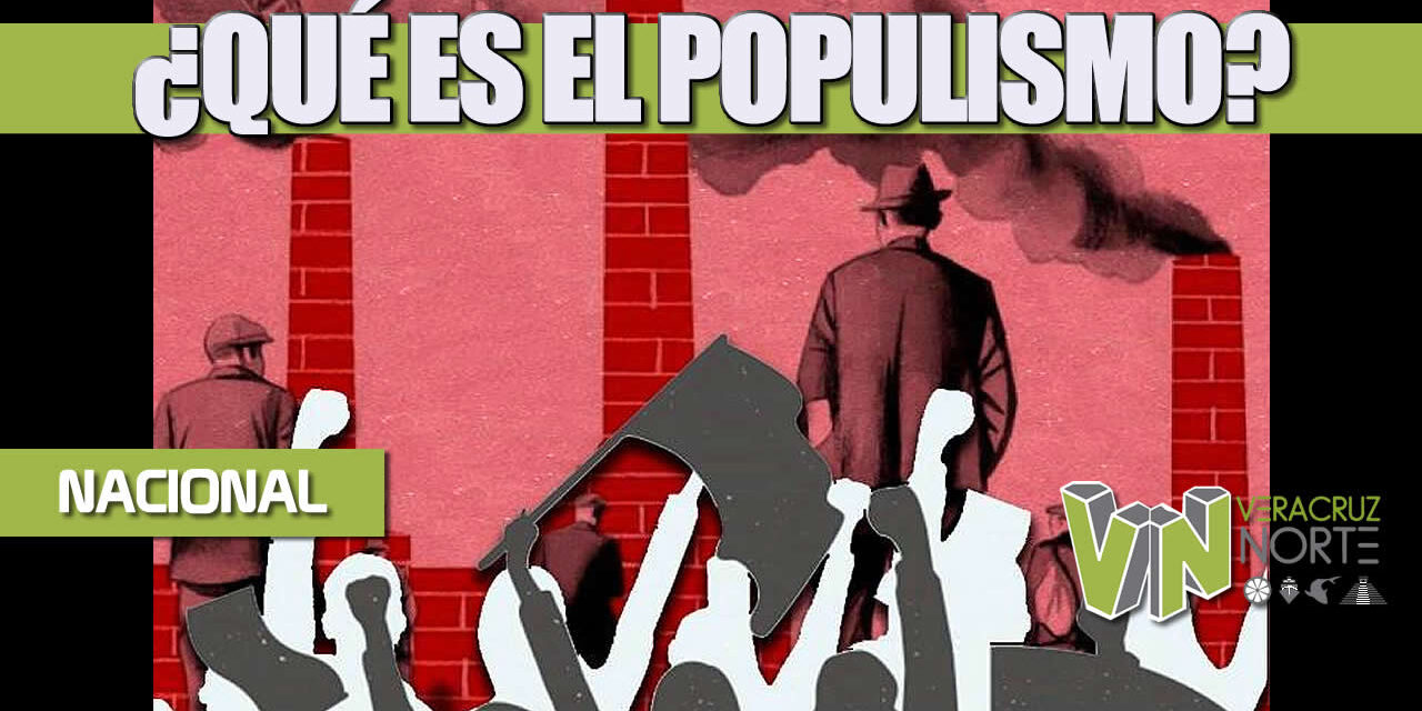 ¿QUÉ ES EL POPULISMO?
