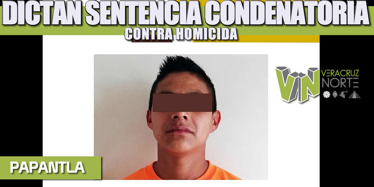 DICTAN SENTENCIA CONDENATORIA CONTRA HOMICIDA