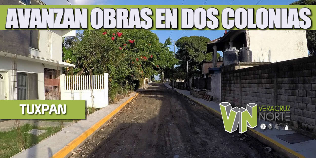 AVANZAN OBRAS EN DOS COLONIAS