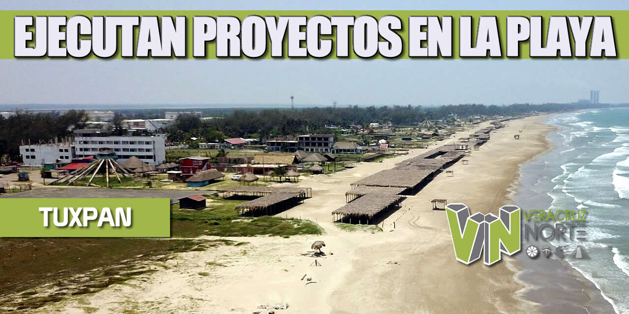 EJECUTAN PROYECTOS EN LAS PLAYAS