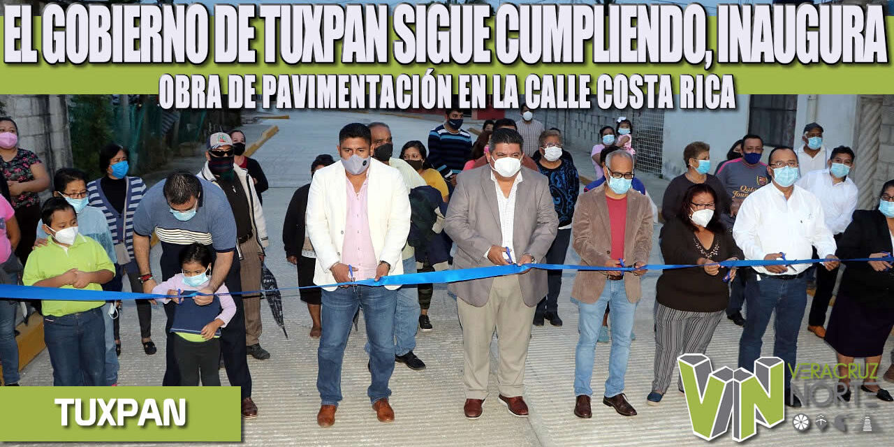 EL GOBIERNO DE TUXPAN SIGUE CUMPLIENDO, INAUGURA OBRA DE PAVIMENTACIÓN EN LA CALLE COSTA RICA