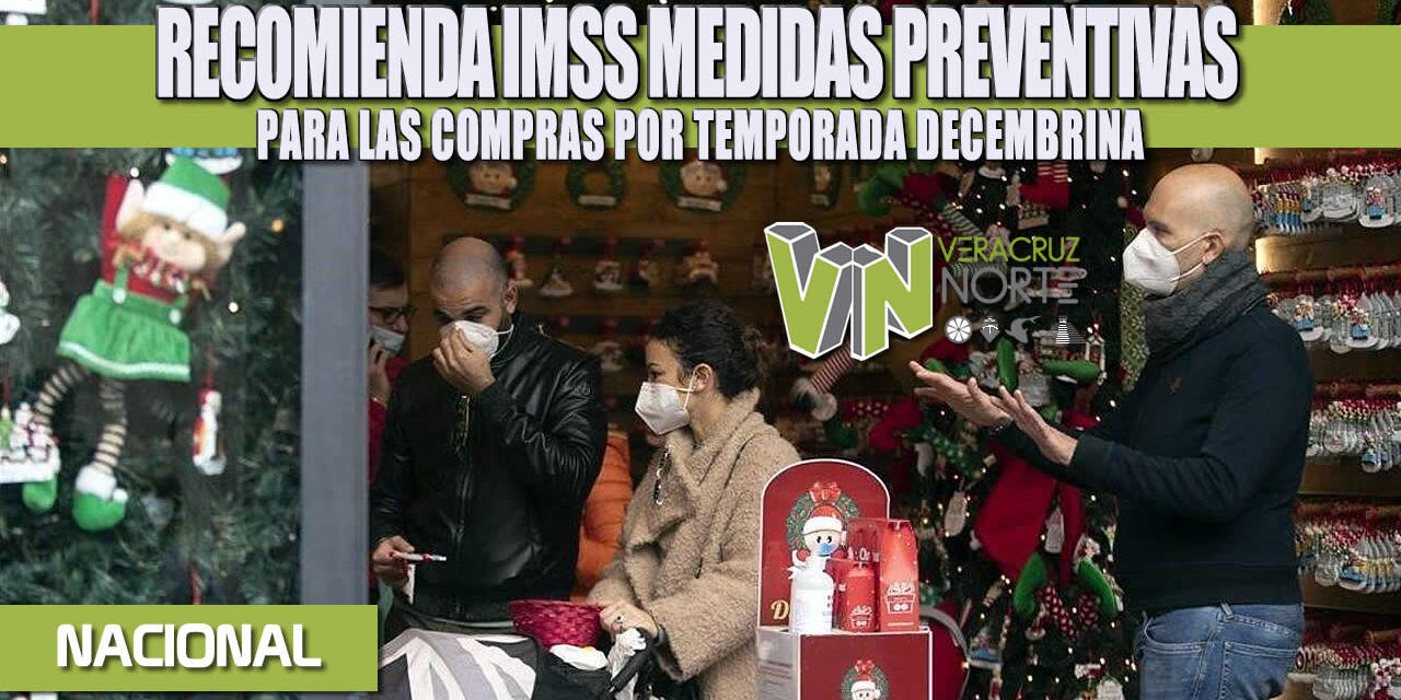 RECOMIENDA IMSS MEDIDAS PREVENTIVAS PARA LAS COMPRAS POR TEMPORADA DECEMBRINA