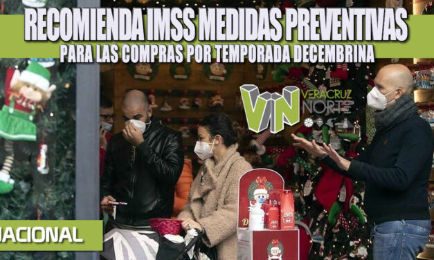 RECOMIENDA IMSS MEDIDAS PREVENTIVAS PARA LAS COMPRAS POR TEMPORADA DECEMBRINA
