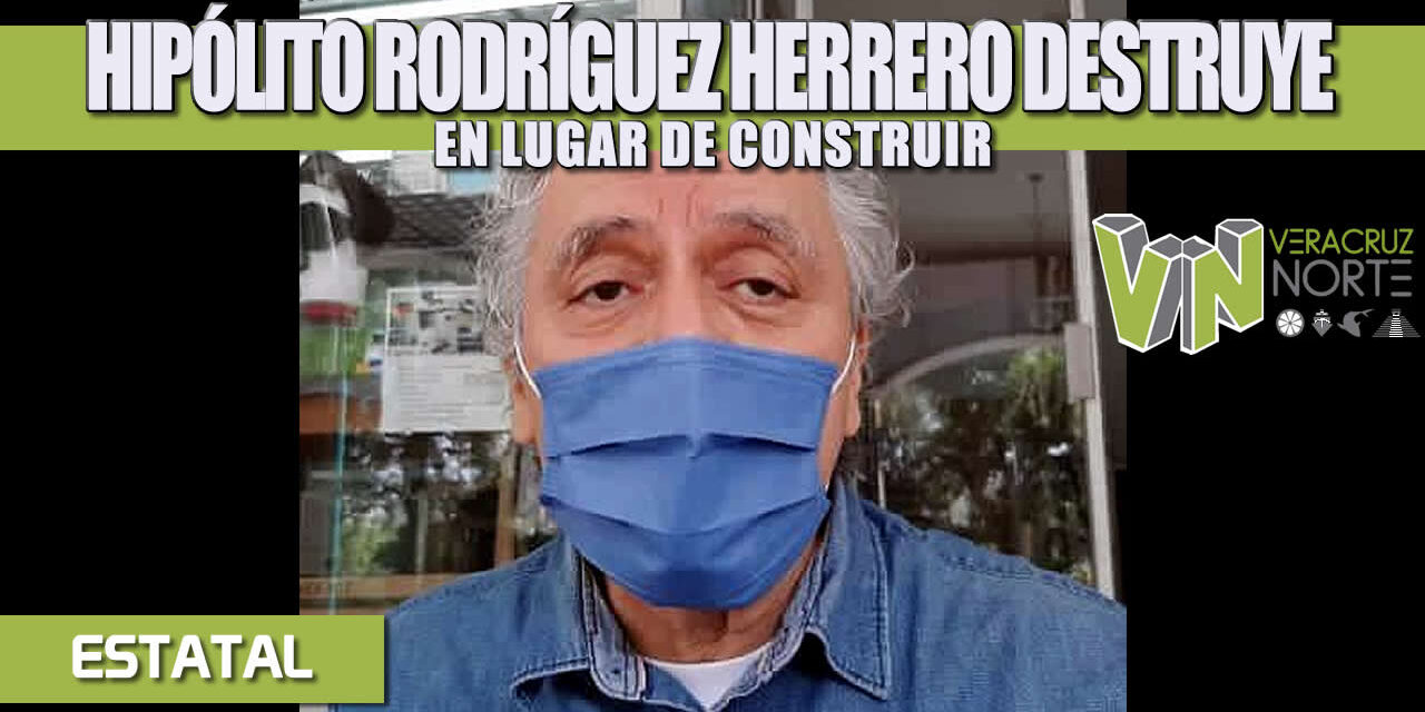 HIPÓLITO RODRÍGUEZ HERRERO DESTRUYE EN LUGAR DE CONSTRUIR