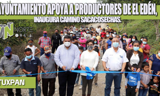 AYUNTAMIENTO APOYA A PRODUCTORES DE EL EDÉN, INAUGURA CAMINO SACACOSECHAS.