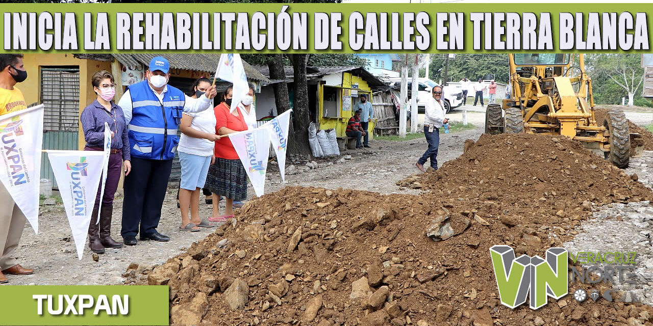 AYUNTAMIENTO INICIA LA REHABILITACIÓN DE CALLES EN TIERRA BLANCA.