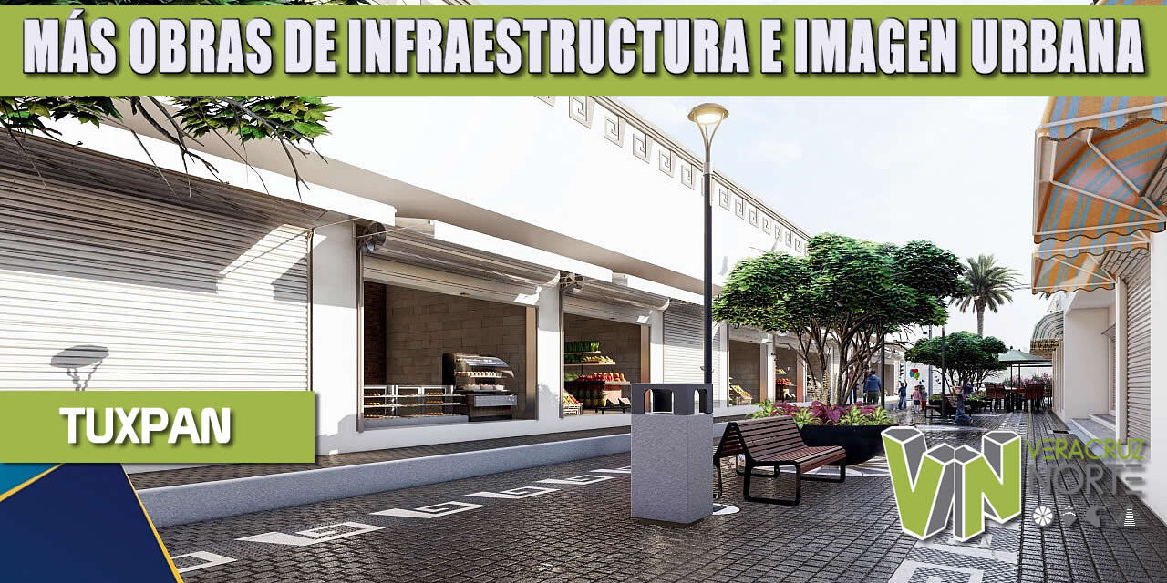 Tuxpan tendrá más obras de infraestructura e imagen urbana: Toño Aguilar