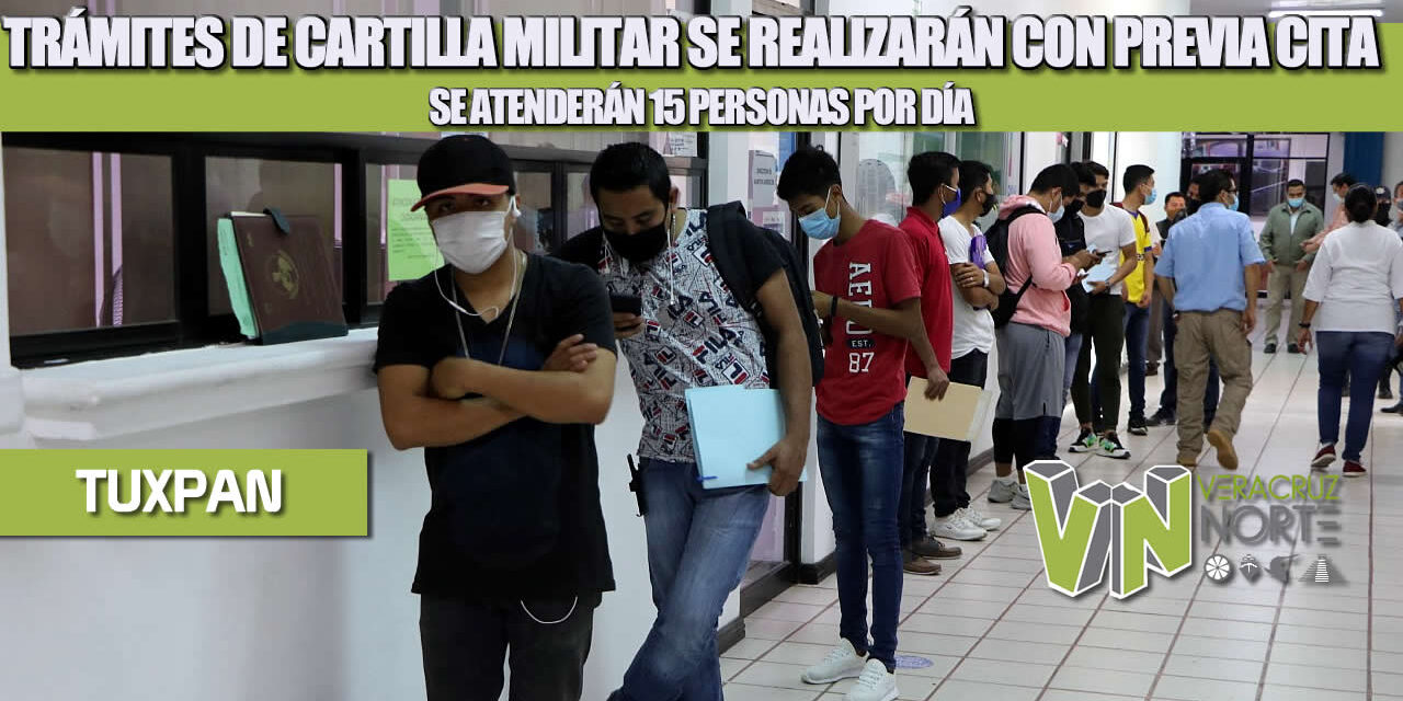TRÁMITES DE CARTILLA MILITAR SE REALIZARÁN CON PREVIA CITA, SE ATENDERÁN 15 PERSONAS POR DÍA
