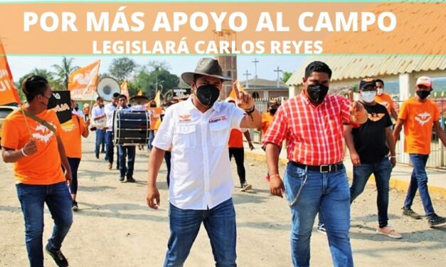 POR MÁS APOYO AL CAMPO LEGISLARÁ CARLOS REYES