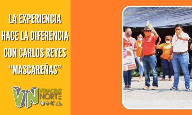 LA EXPERIENCIA HACE LA DIFERENCIA CON CARLOS REYES “MASCAREÑAS”