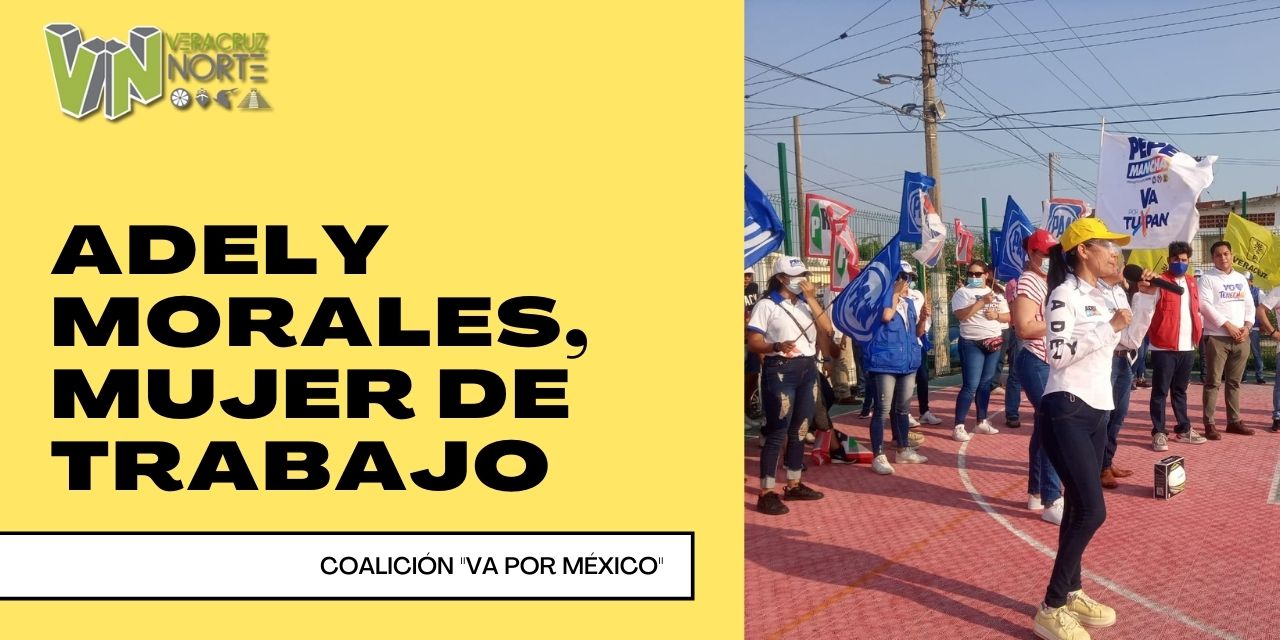 ADELY MORALES, MUJER DE TRABAJO