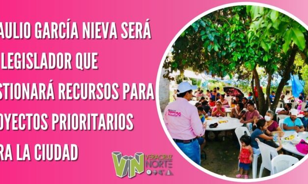 BRAULIO GARCÍA NIEVA SERÁ UN LEGISLADOR QUE GESTIONARÁ RECURSOS PARA PROYECTOS PRIORITARIOS PARA LA CIUDAD