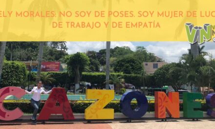 ADELY MORALES: NO SOY DE POSES. SOY MUJER DE LUCHA, DE TRABAJO Y DE EMPATÍA