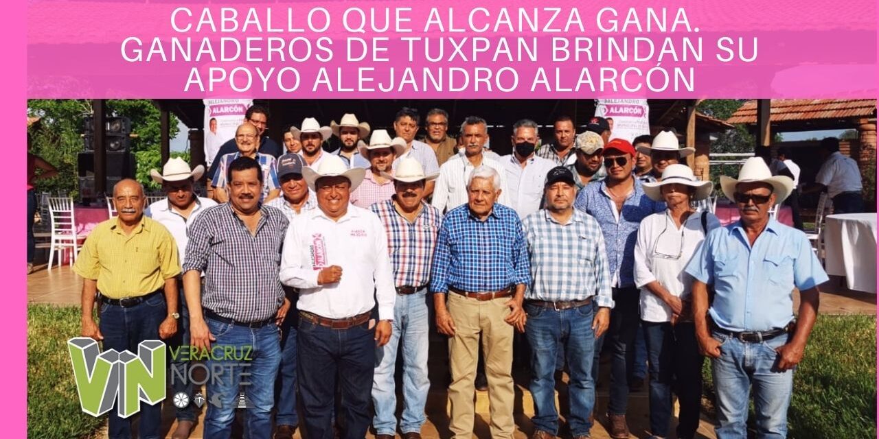 CABALLO QUE ALCANZA GANA. GANADEROS DE TUXPAN BRINDAN SU APOYO ALEJANDRO ALARCÓN