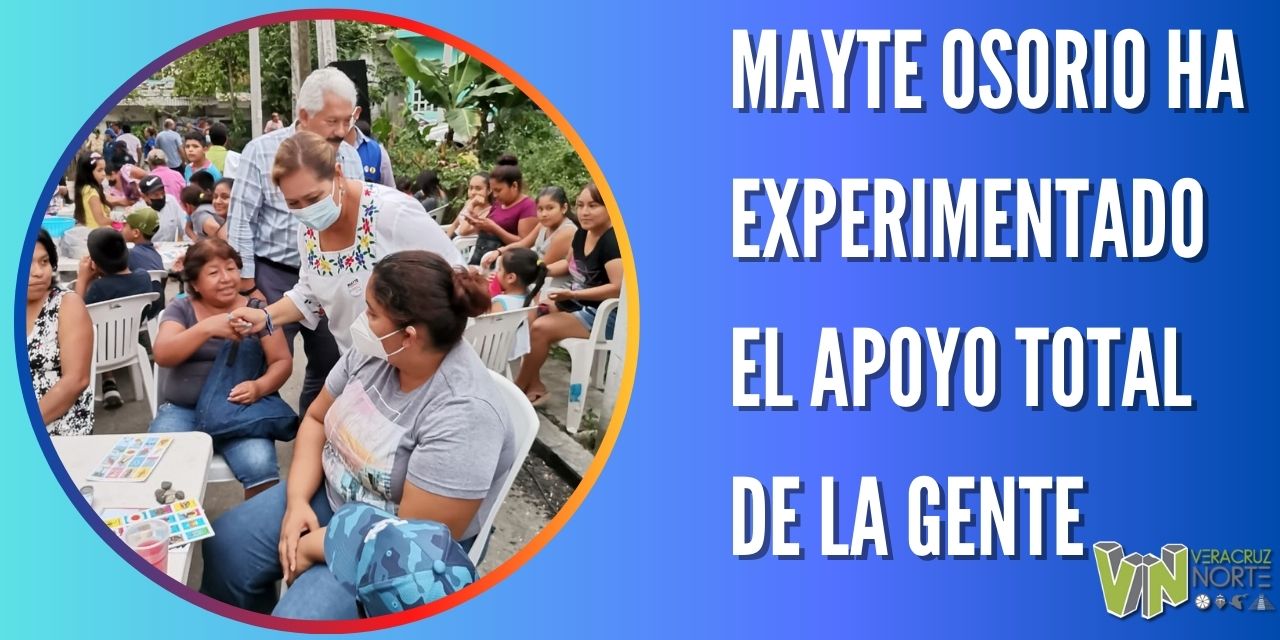 MAYTE OSORIO HA EXPERIMENTADO EL APOYO TOTAL DE LA GENTE