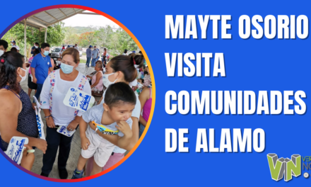 MAYTE OSORIO VISITA COMUNIDADES DE ALAMO